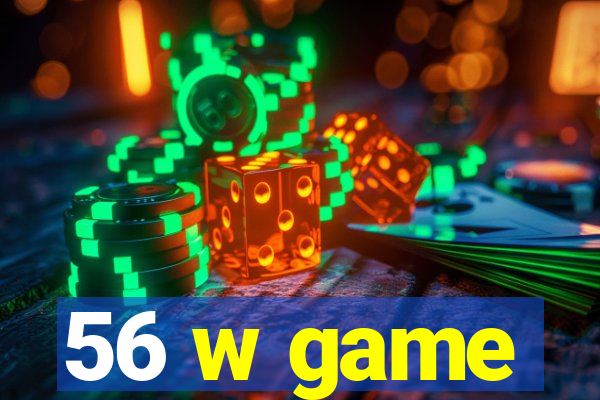 56 w game